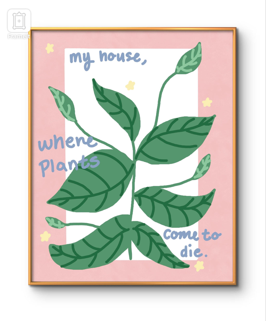 where plants come to die art print| modern art print | unique wall art | colorful wall art | Pinterest art prints | bedroom decor | poster