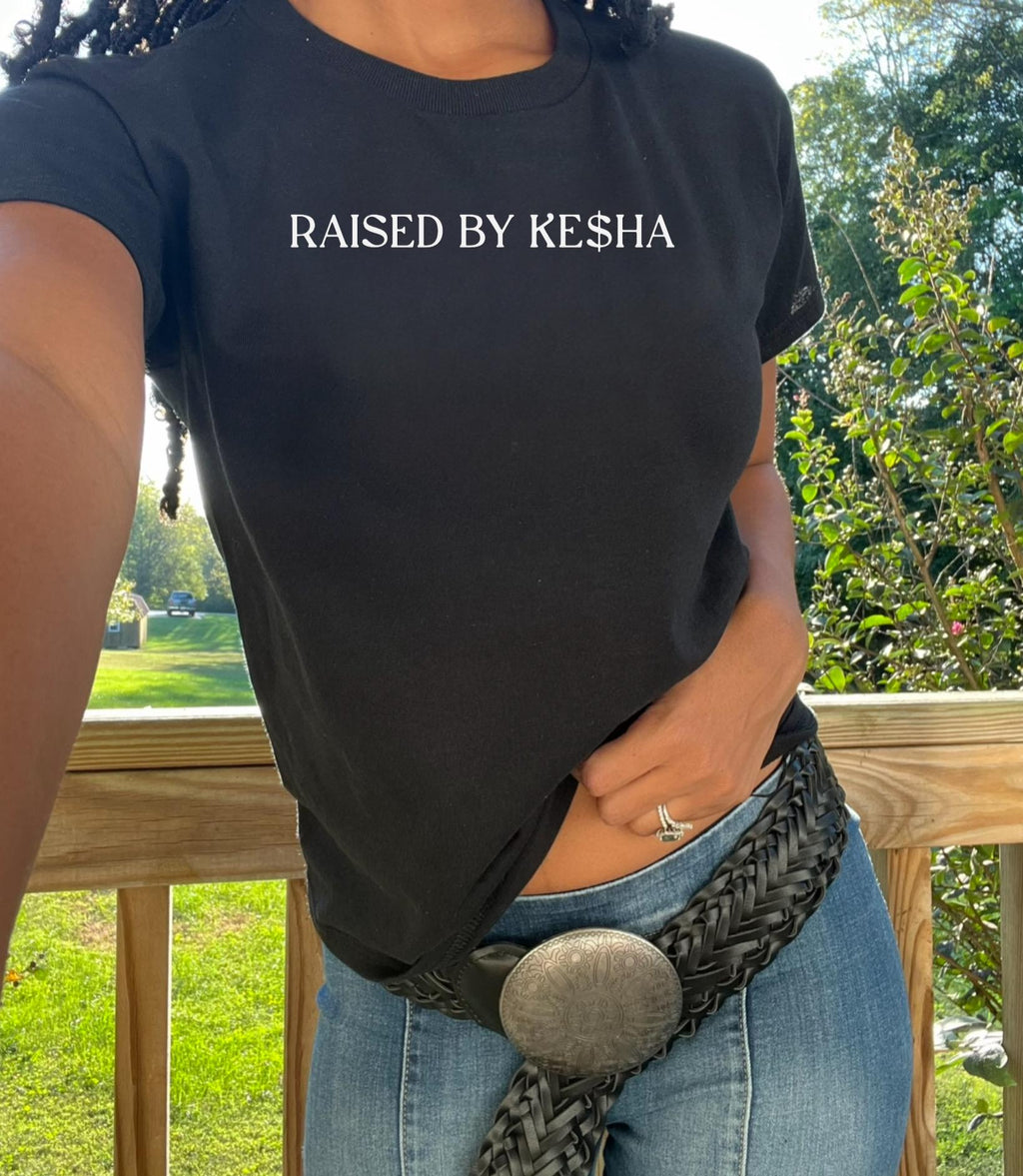 raised by Kesha baby tee. Raised by Kesha shirt. Kesha shirt. Girl shirt. hot girl baby tee. Kesha girl. Kesha fan. Cute tee