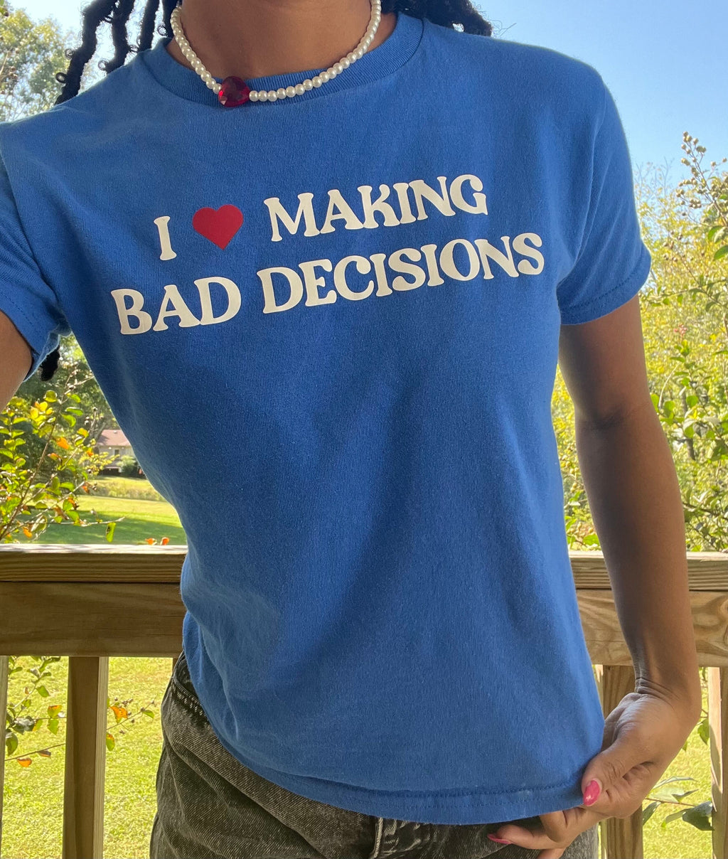 I love making bad decisions baby tee | I heart tee | heart tee shirt |  I heart making bad decisions shirt | funny shirt | funny baby tee