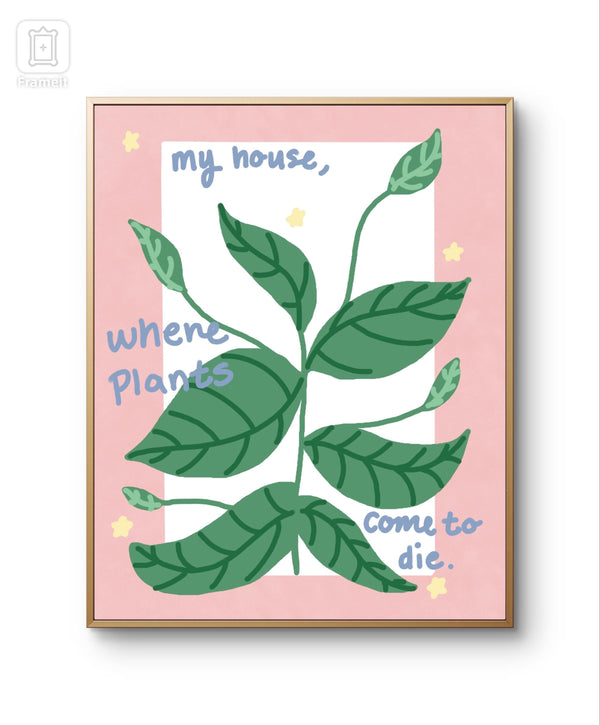 where plants come to die art print| modern art print | unique wall art | colorful wall art | Pinterest art prints | bedroom decor | poster