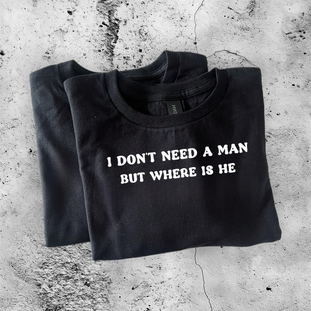I don’t need a man but where is he baby tee. Baby tee shirt. I don’t need a man tee shirt. Funny tee shirt. Funny baby tee