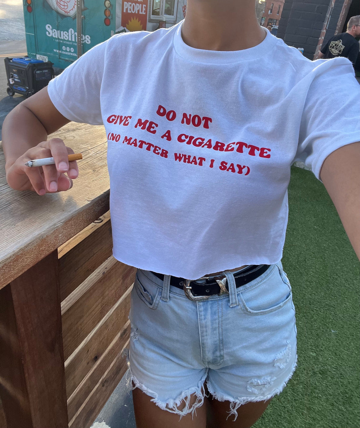 do not give me a cigarette no matter what I say | funny tee | going out shirt | white elephant | gag gift | funny gift for her l valentime